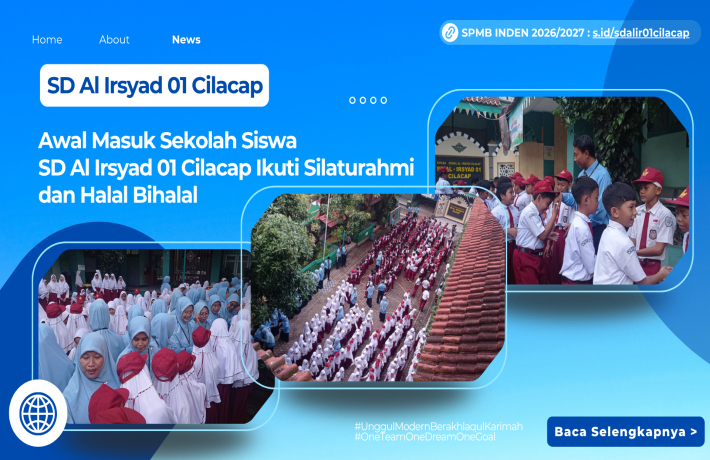 Awal Masuk Sekolah Siswa SD Al Irsyad 01 Cilacap Ikuti Silaturahmi dan Halal Bihalal