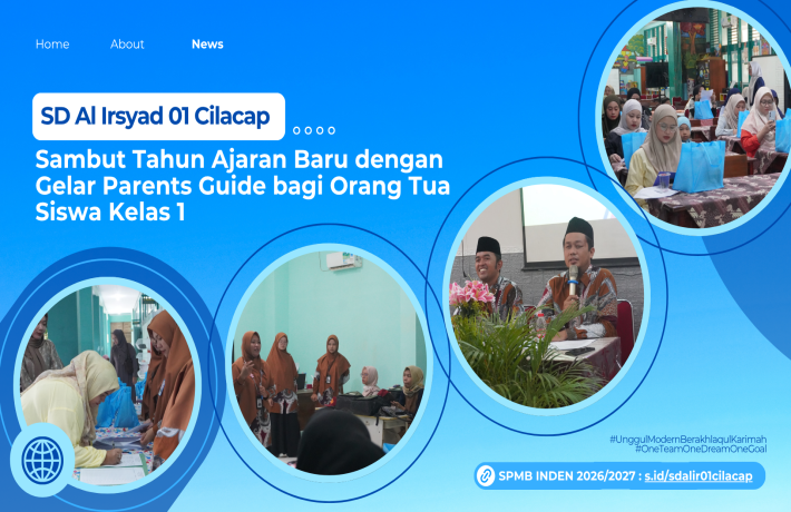 Sambut Tahun Ajaran Baru, SD Al Irsyad 01 Cilacap Gelar Parents Guide bagi Orang Tua Siswa Kelas 1