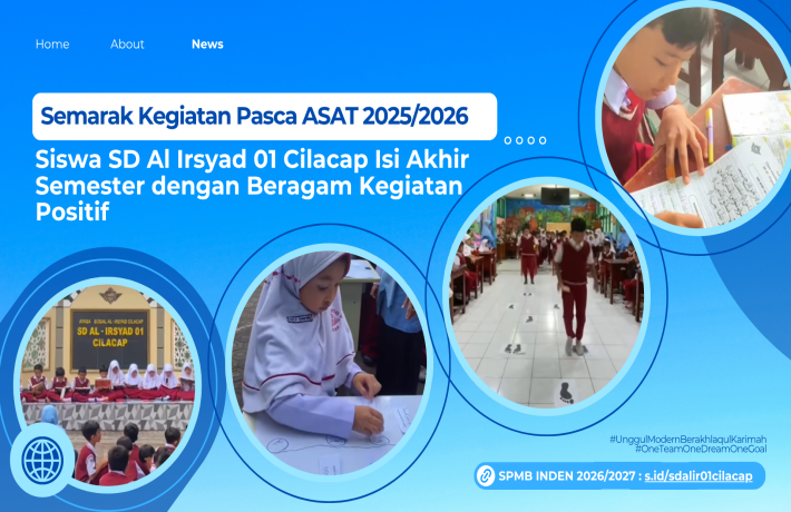 Semarak Rangkaian Pasca ASAT SD Al Irsyad 01 Cilacap Isi dengan Beragam Kegiatan Positif
