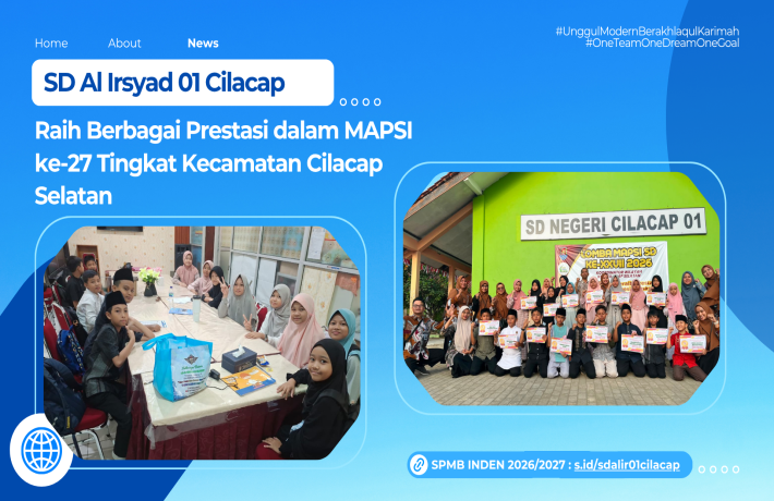 SD AL Irsyad 01 Cilacap Raih Berbagai Prestasi dalam MAPSI ke-27 Tingkat Kecamatan Cilacap Selatan