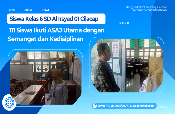 ASAJ Utama SD Al Irsyad 01 Cilacap Berjalan Lancar, Siswa Kelas 6 Tunjukkan Semangat dan Kedisiplina