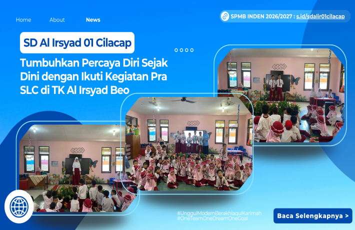 Tumbuhkan Percaya Diri Sejak Dini SD Al Irsyad 01 Cilacap Ikuti Kegiatan Pra SLC di TK Al Irsyad Beo