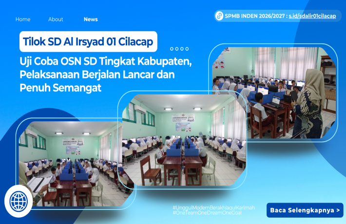 SD Al Irsyad 01 Cilacap Jadi Tilok Uji Coba OSN-K SD Pelaksanaan Berjalan Lancar dan Penuh Semangat